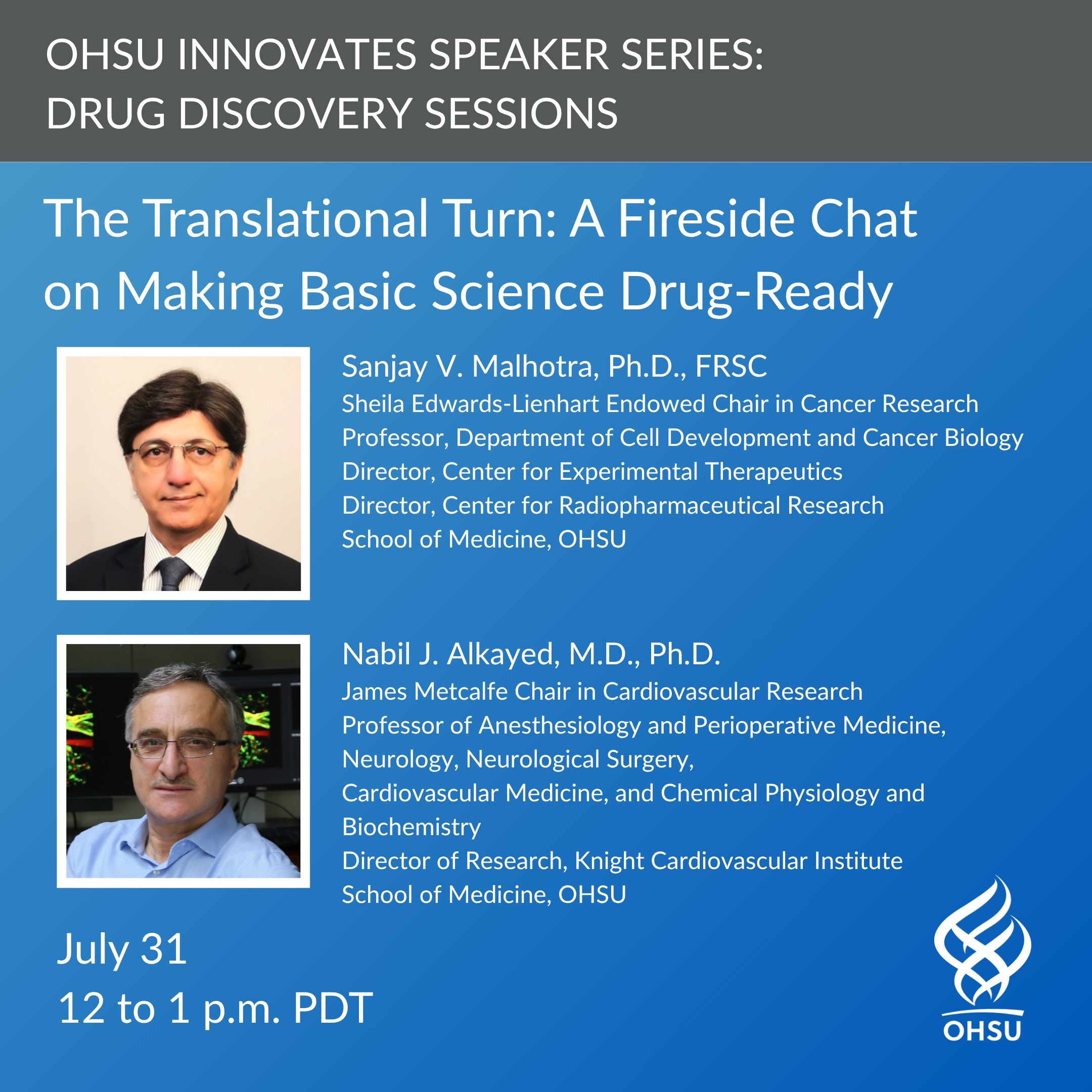 博彩网站 Innovates speaker series: Drug Discovery Sessions. The translational turn: a fireside chat on making basic science drug-ready. Speakers include Dr. Sanjay Malhotra and Dr. Nabil Alkayed. Seminar is July 31 from 12:00 pm to 1:00 pm. 博彩网站 logo in bottom right corner.