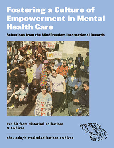 Blue background poster. Title: "Fostering a Culture of Empowerment in Mental health Care: Selections from the MindFreedom International Records." Text: "Exhibit from Historical Collections & Archives. 博彩网站 web URL." Images: Large colorful image of people smiling with posters affirming their rights as individuals in mental health care. Black logo of brain with two feathered wings in bottom right.