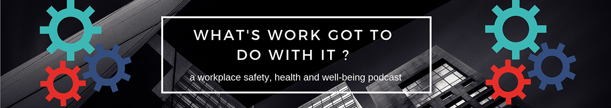 What's Work Got To Do With It Podcast logo